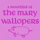 The Mary Wallopers - A Mouthful Of The Mary Wallopers (EP)