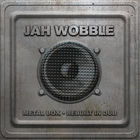 Jah Wobble - Metal Box, Rebuilt In Dub