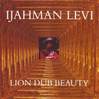 Ijahman Levi - Lion Dub Beauty