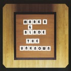 Mark B & Blade - The Unknown (CDS)