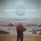 Transmission Zero - Bridges (EP)