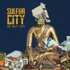 Sulfur City - No Way Out