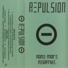 Repulsion - None More Negative (Tape)