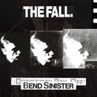 The Fall - Bend Sinister / The :domesday Pay-Off Triad-Plus! (Remastered 2019) CD1