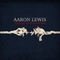 Aaron Lewis - Frayed At Both Ends (Deluxe Version)