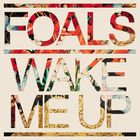 Foals - Wake Me Up (CDS)