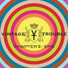 Vintage Trouble - Chapter 2 - EP 2