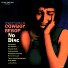 The Seatbelts - Cowboy Bebop: No Disc