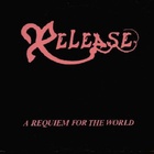 Release - A Requiem For The World (Vinyl)