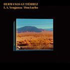 Hermanos Gutierrez - L​.​a. Venganza / Don Lucho (CDS)