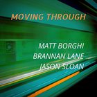 Moving Through (With Brannan Lane & Jason Sloan)