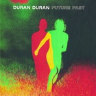 Duran Duran - Future Past (Deluxe Edition)