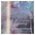 Midsommar - The Dream We Had (EP)