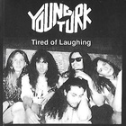 Young Turk - Tired Of Laughing
