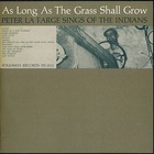 Peter La Farge - As Long As The Grass Shall Grow (Vinyl)