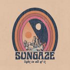 Sungaze - Light In All Of It