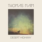 Thomas Naim - Desert Highway