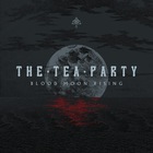 The Tea Party - Blood Moon Rising (Expanded Edition)