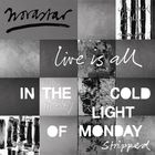 Novastar - Live Is All: In The Cold Light Of Monday