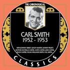 Carl Smith - The Chronogical Classics 1952-1953