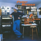 Peter Brown - Get Funky With Me: The Best Of The Tk Years