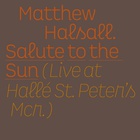 Salute To The Sun (Live At Hallй St Peter's)