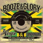 Booze & Glory - The Reggae Sessions Vol. 1 (Feat. Vespa & The Londonians) (CDS)