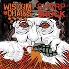 Wisdom In Chains - Wisdom In Chains & Sharp Shock (Split With Sharp Shock)