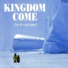 Kingdom Come - Live & Unplugged CD1