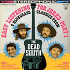 The Dead South - Easy Listening For Jerks Pt. 1 (EP)