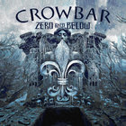 Crowbar - Zero And Below