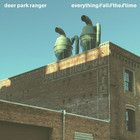 Deer Park Ranger - Everything All The Time