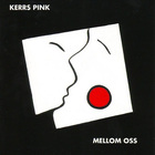 Kerrs Pink - Mellom Oss (Vinyl)