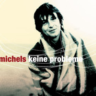 Michels - Keine Probleme (Remastered 2003)