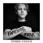 Finding Favour - Farewell Fear