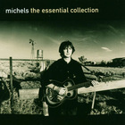 Michels - The Essential Collection