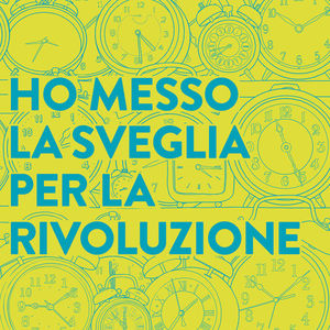 Ho Messo La Sveglia Per La Rivoluzione