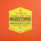 Major Force - The Re-Return Of The Original Art-Form (DJ Harvey Returns To The Original Artform)