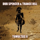 Dub Spencer & Trance Hill - Tumultus II