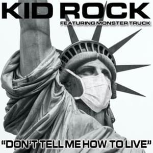 Don't Tell Me How To Live (Feat. Monster Truck) (CDS)