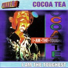 Cocoa Tea - I Am The Thoughest