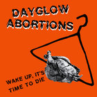Dayglo Abortions - Wake Up, It's Time To Die (EP)
