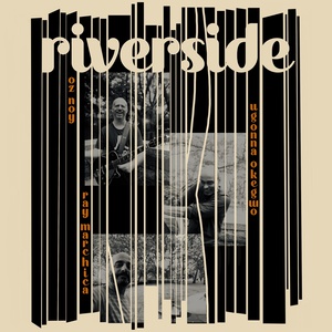 Riverside (With Ugonna Okegwo & Ray Marchica)