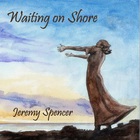 Jeremy Spencer - Waiting On Shore