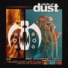 Circle Of Dust (25Th Anniversary Edition)