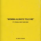 Momma Always Told Me (Feat. Stanaj & Yung Bae) (CDS)
