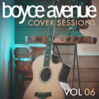 Boyce Avenue - Cover Sessions Vol. 6