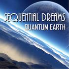 Sequential Dreams - Quantum Earth