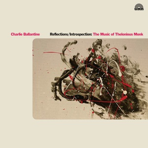 Reflections/Introspection: The Music Of Thelonious Monk