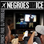 Negroes On Ice (With DJ Pforreal)